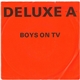 Deluxe A - Boys On TV